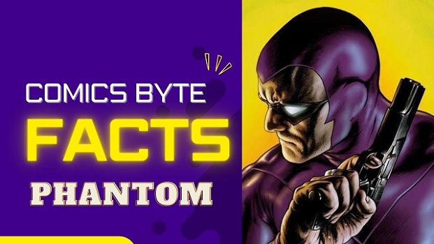 COMICS BYTE FACTS - THE PHANTOM