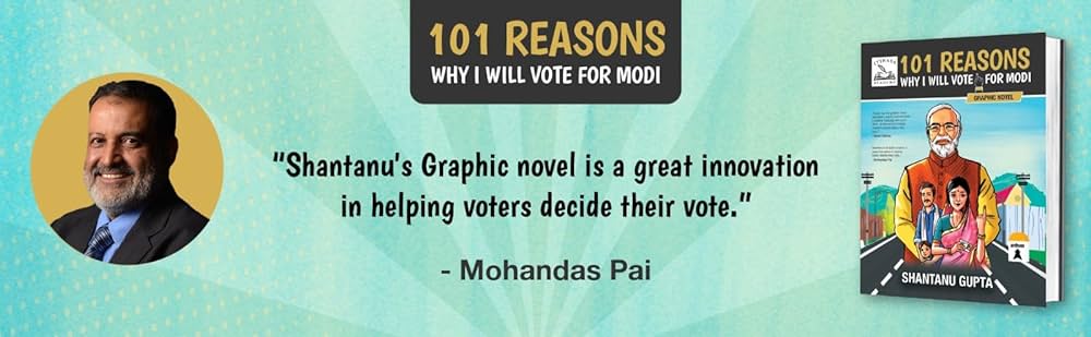 101 Reason - Why I Will Vote For Modi - Mohandas Pai