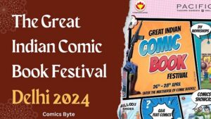 द ग्रेट इंडियन कॉमिक्स फेस्टिवल 2024 दिल्ली (The Great Indian Comic Book Festival 2024 Delhi)