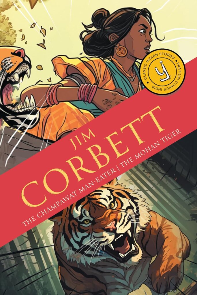 Jim Corbett - The Champawat Man-eater & The Mohan Tiger - Classic Indian Stories In Comic Book Format