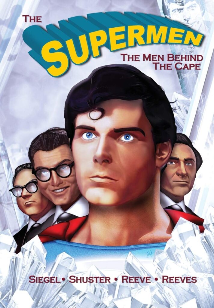 Tribute - The Supermen Behind the Cape - Christopher Reeve, George Reeves Jerry Siegel and Joe Shuste