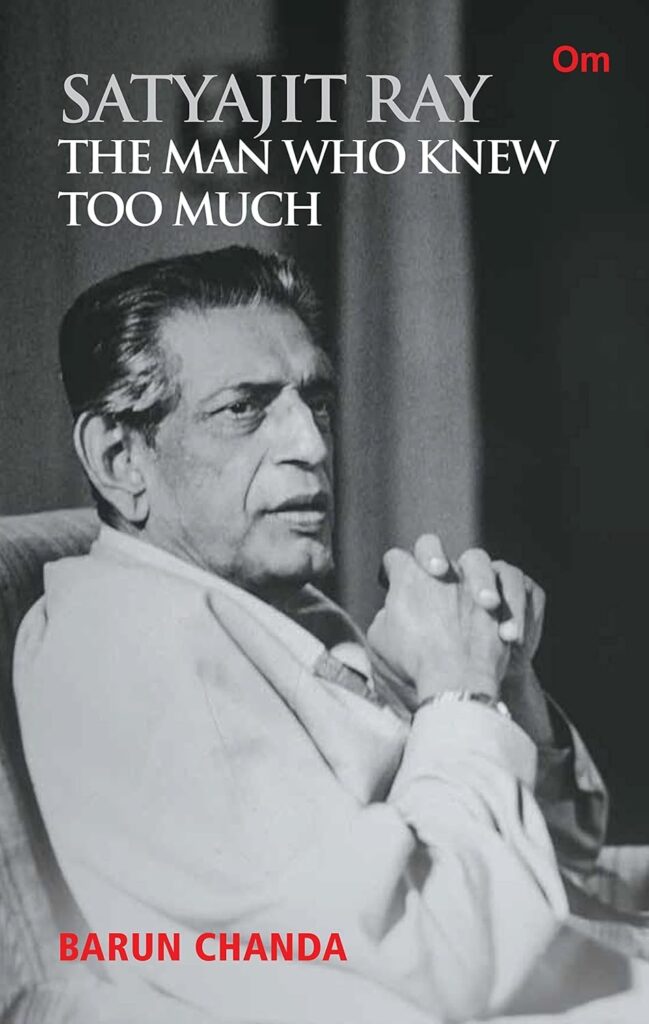 Satyajit Ray - The Man Who Knew Too Much - Barun Chandra