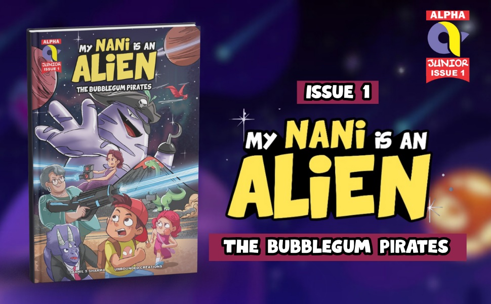 Alpha Comics - My Nani Is An Alien-The Bubblegum Pirates - Junior Issue 1