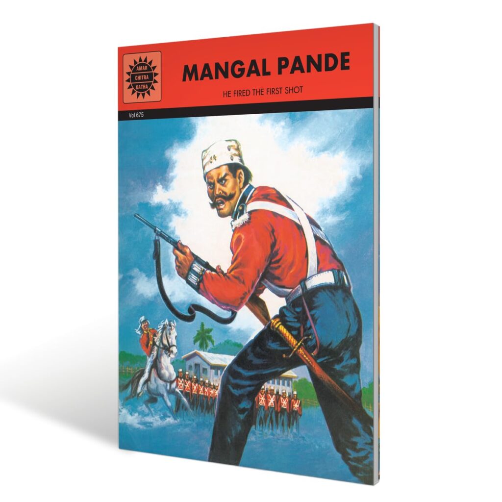 Mangal Pande - Amar Chitra Katha - He Fired The First Shot