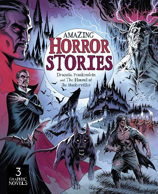 Amazing Horror Stories - Three Graphic Novels in One - Dracula, Frankenstein and the Hound of the Baskervilles